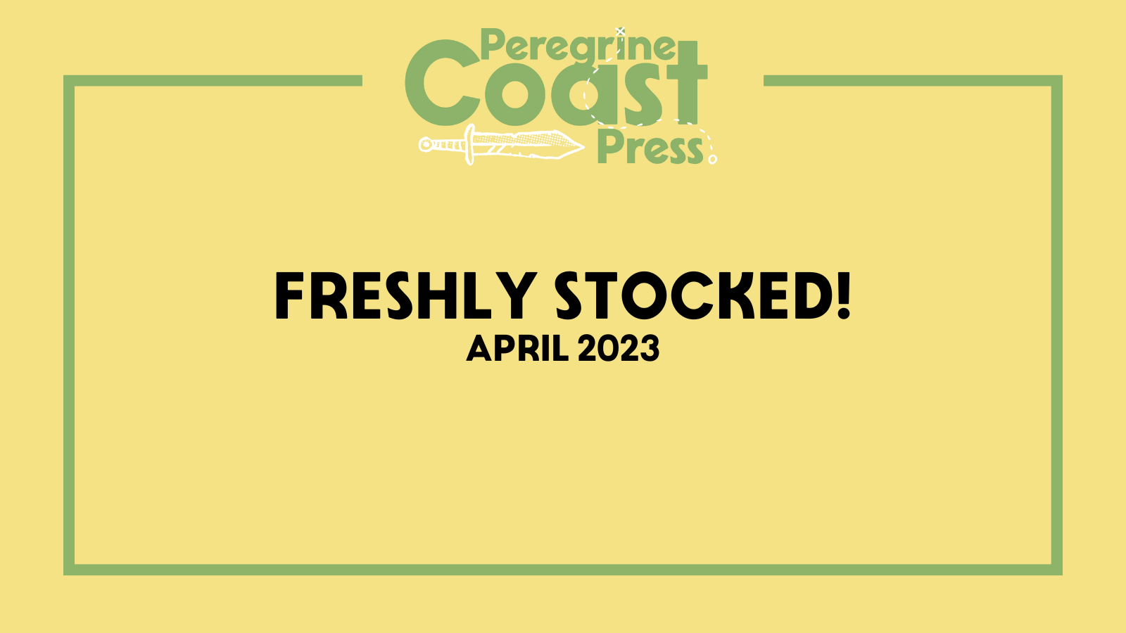 April 2023: Freshly Stocked at the Press!